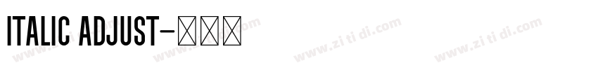 Italic Adjust字体转换 Italic Adjust字体转换